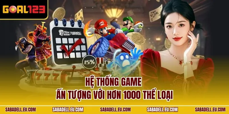 Hệ thống game ấn tượng với hơn 1000 thể loại