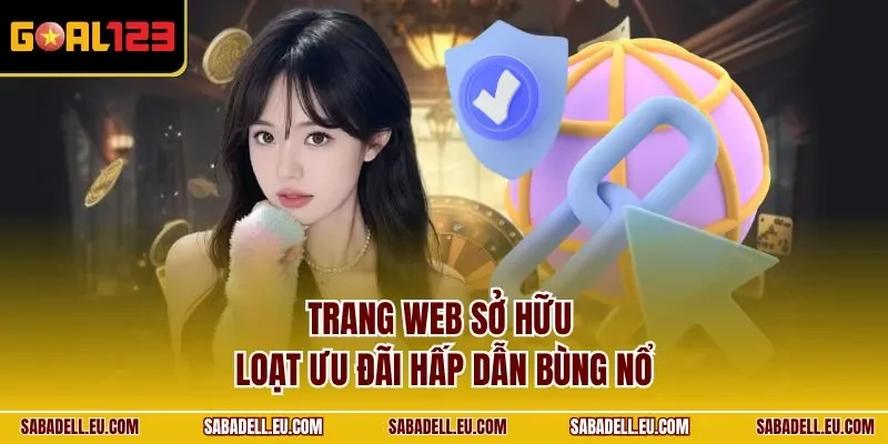 Trang web sở hữu loạt ưu đãi hấp dẫn bùng nổ